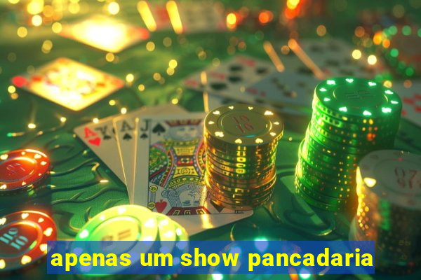 apenas um show pancadaria